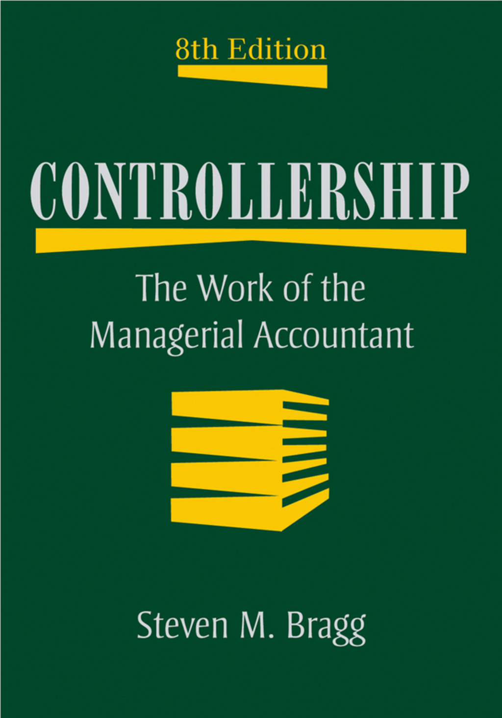 Controllership: The Work of the Managerial Accountant 8th Edition