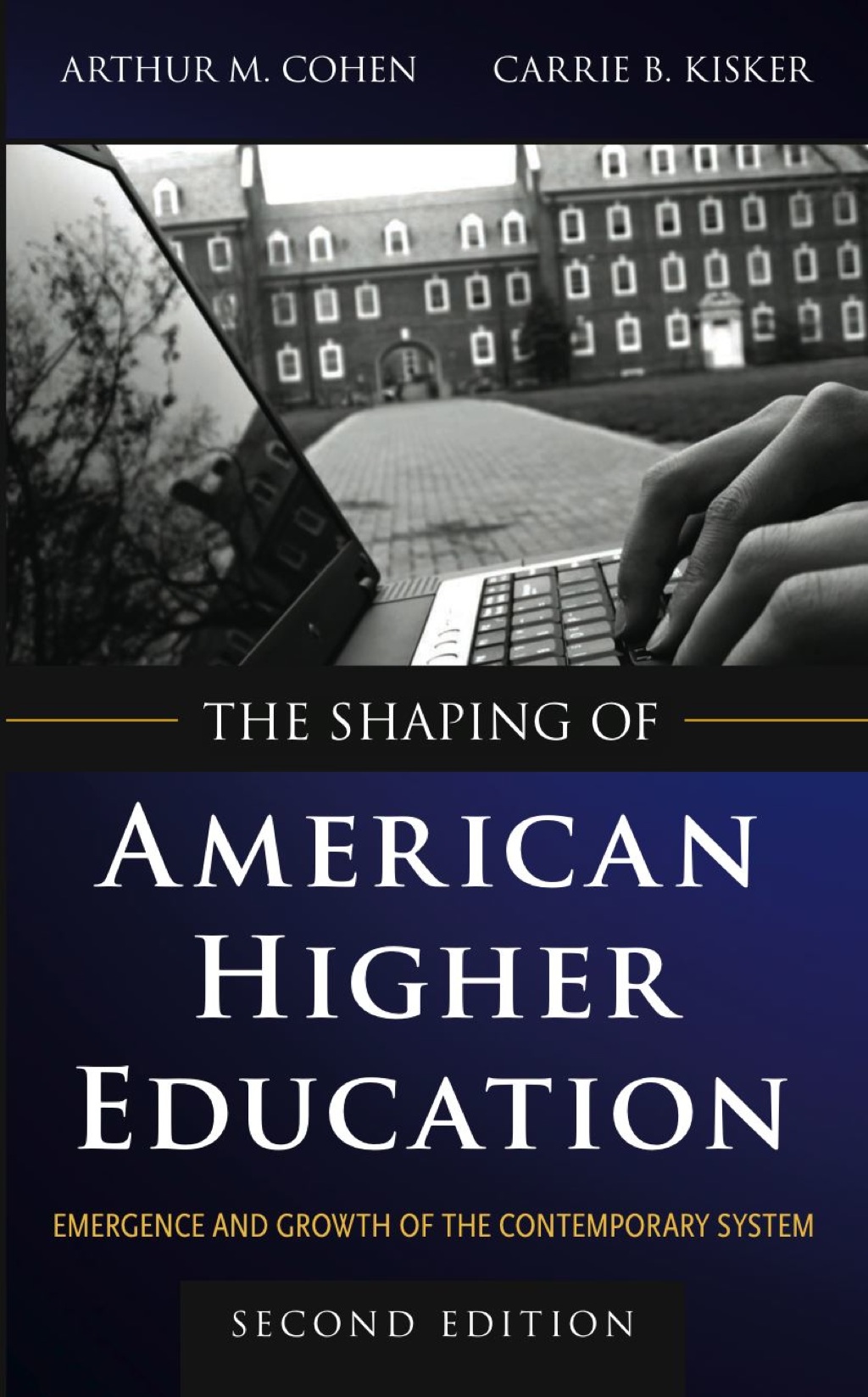 The Shaping of American Higher Education: Emergence and Growth of the Contemporary System 2nd Edition