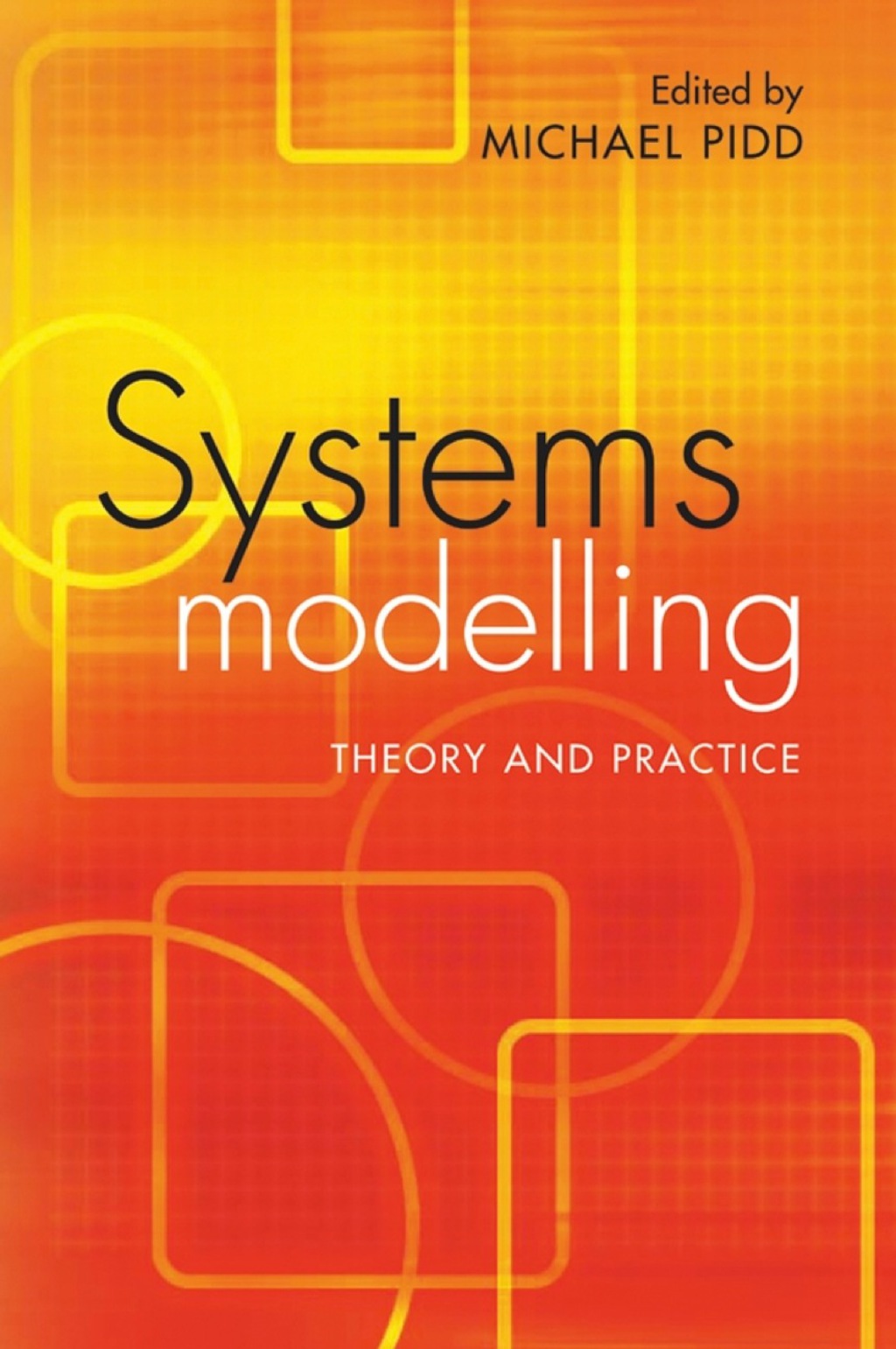 Systems Modelling: Theory and Practice 1st Edition