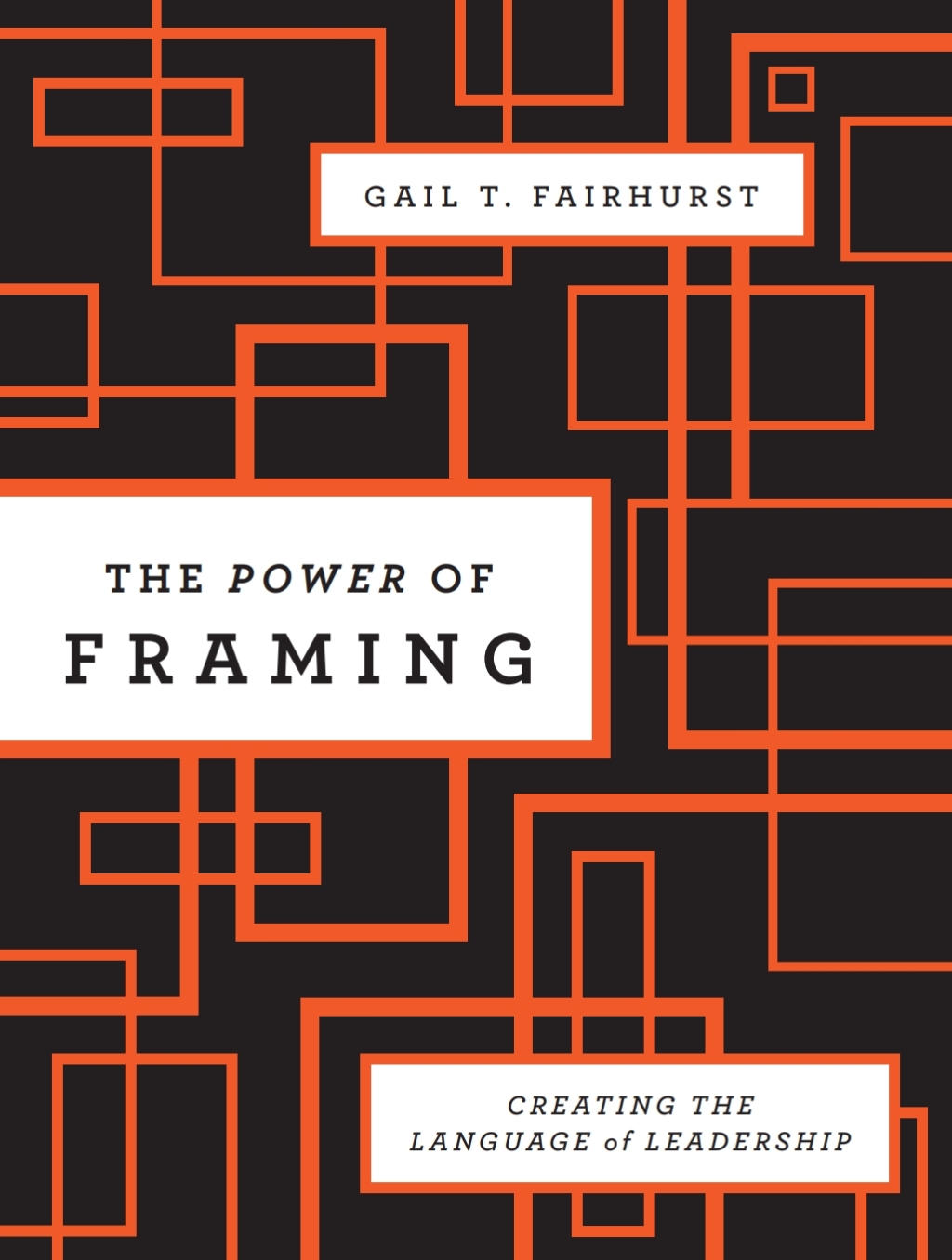 The Power of Framing: Creating the Language of Leadership, 2nd Edition Creating the Language of Leadership 2nd Edition