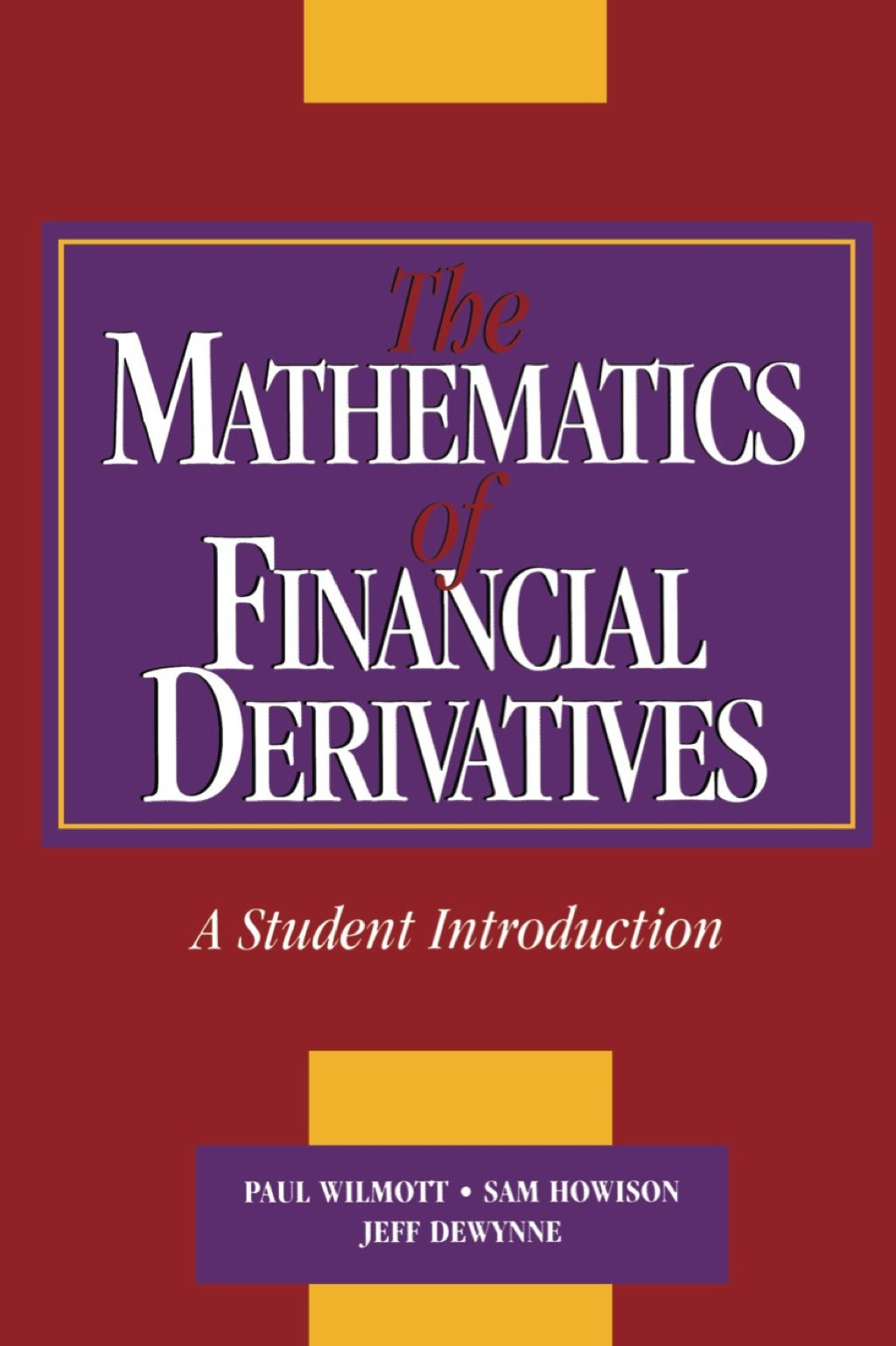 The Mathematics of Financial Derivatives A Student Introduction 