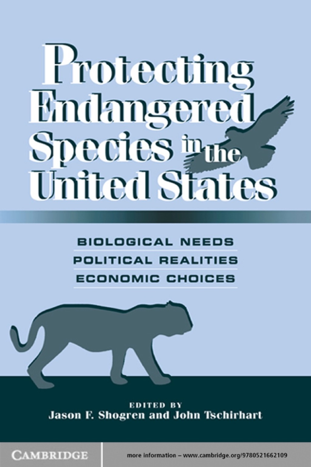 Protecting Endangered Species in the United States Biological Needs, Political Realities, Economic Choices 1st Edition