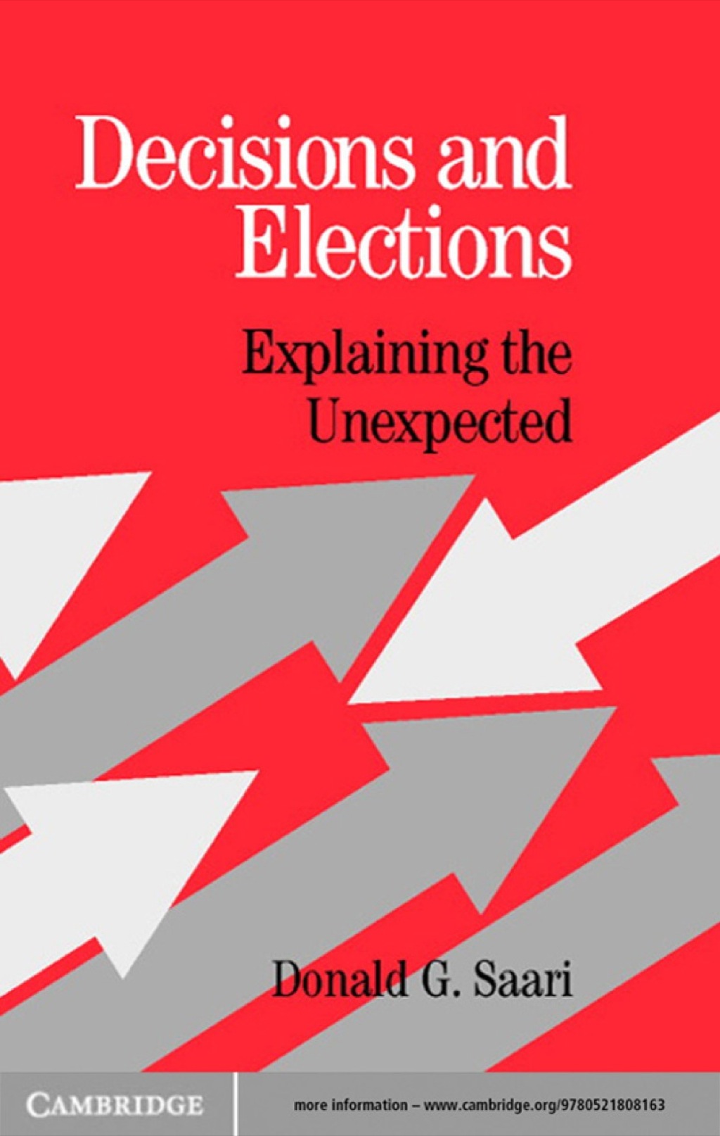 Decisions and Elections Explaining the Unexpected 1st Edition