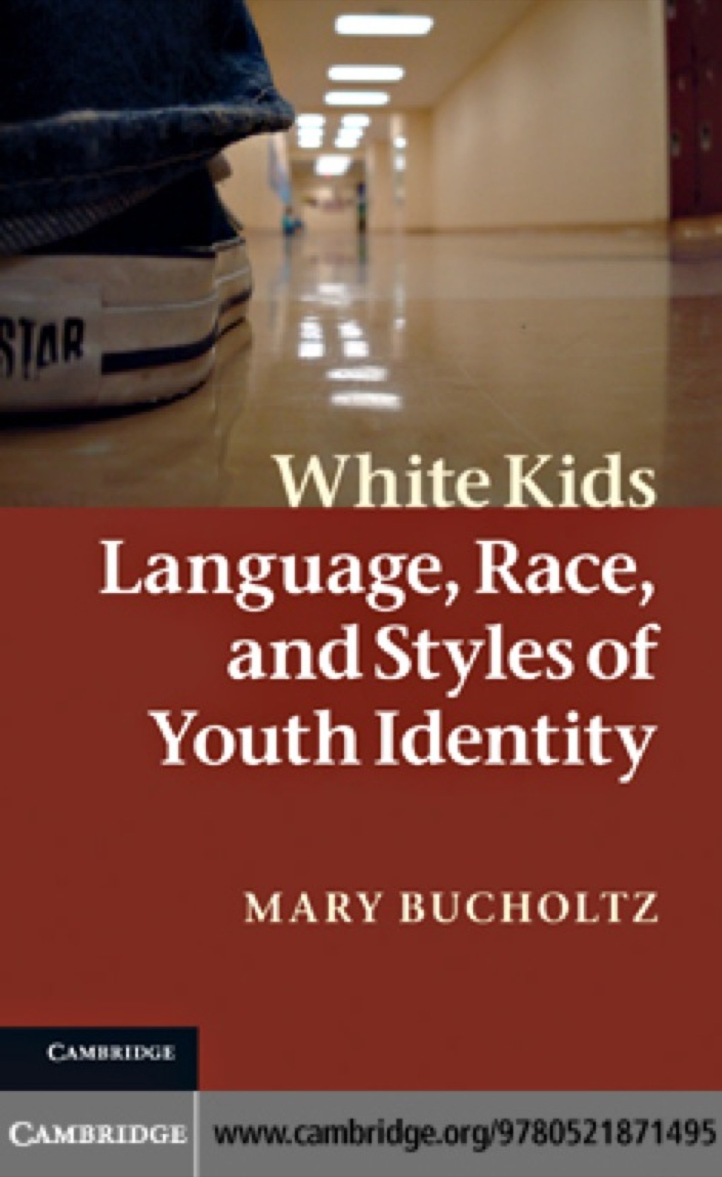 White Kids Language, Race, and Styles of Youth Identity 