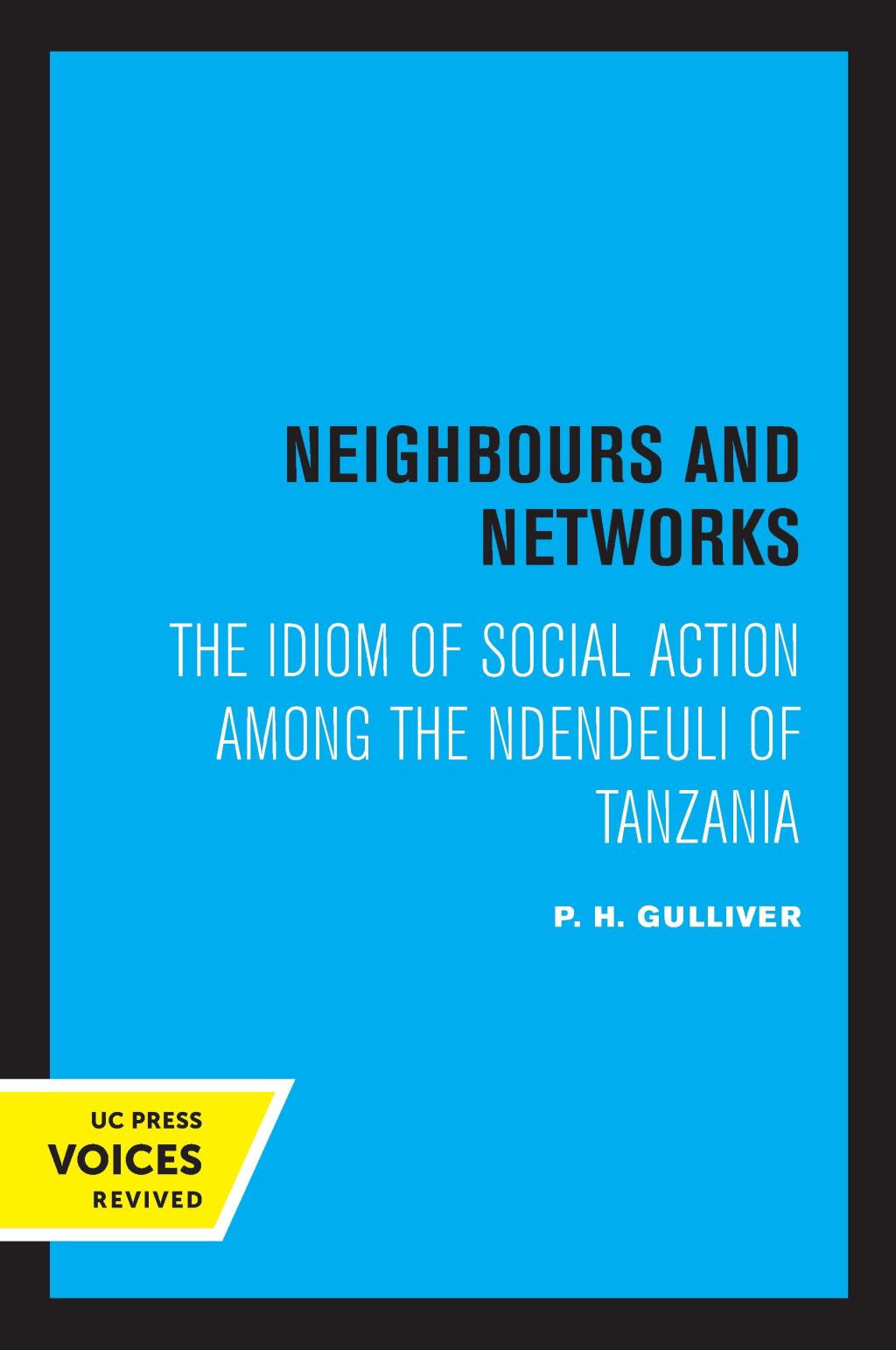 Neighbours and Networks The Idiom of Kinship Among the Ndendeuli of Tanzania 1st Edition