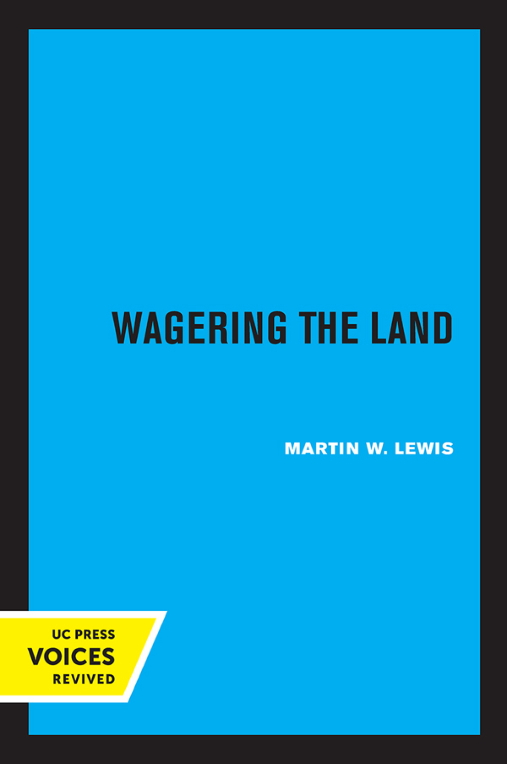 Wagering the Land Ritual, Capital, and Environmental Degradation in the Cordillera of Northern Luzon, 1900-1986 1st Edition