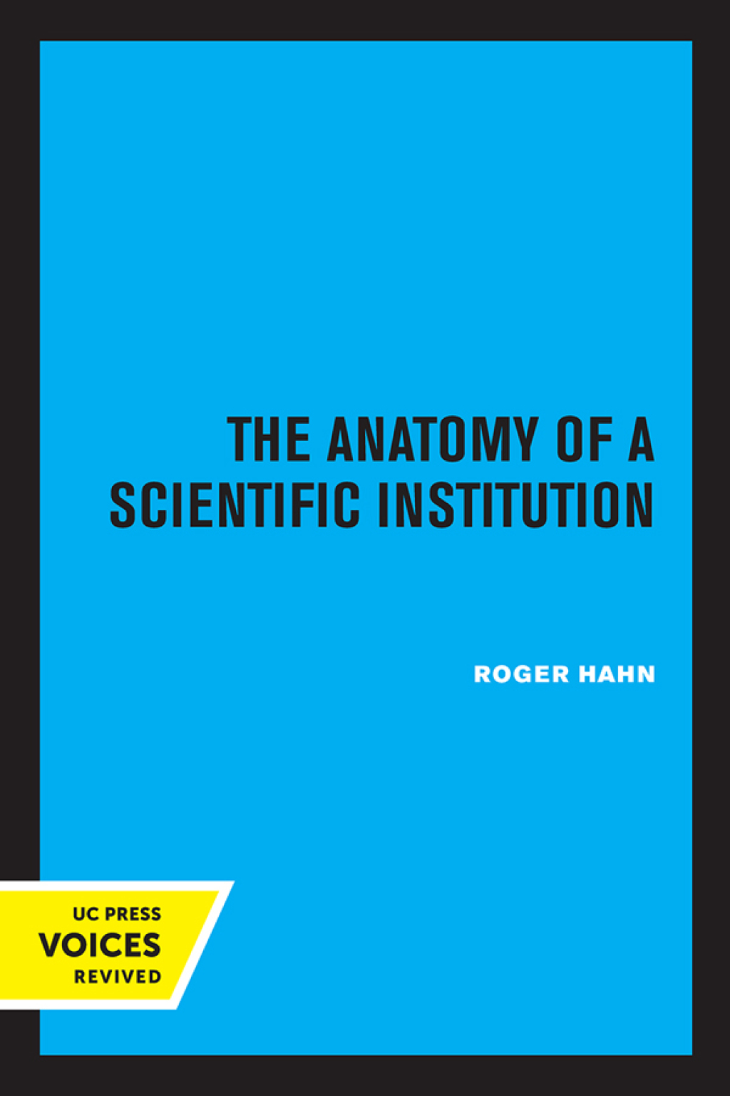 The Anatomy of a Scientific Institution The Paris Academy of Sciences, 1666-1803 1st Edition