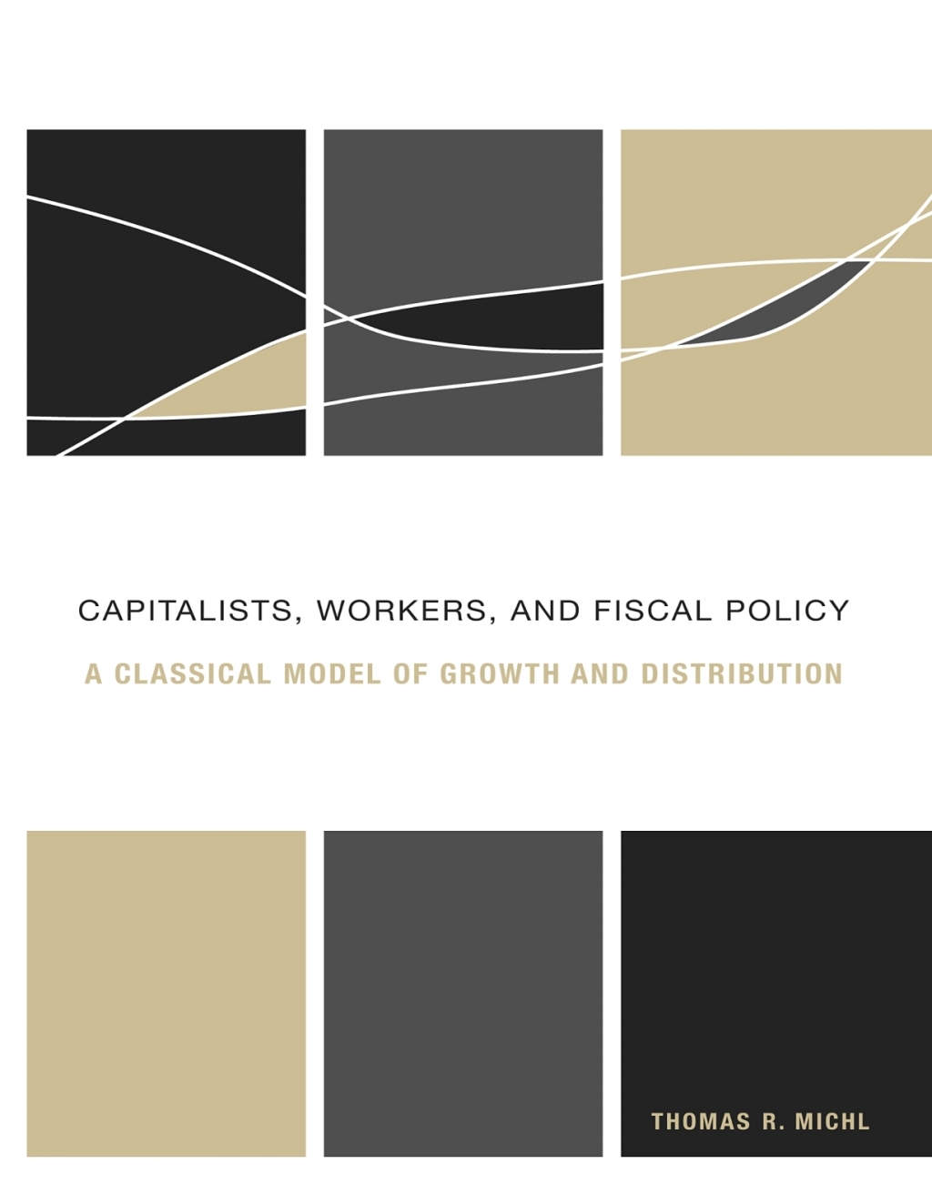 Capitalists, Workers, and Fiscal Policy A Classical Model of Growth and Distribution 