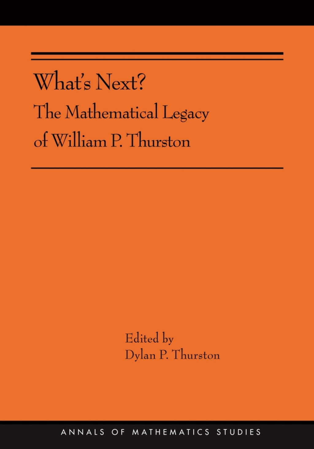 What's Next? The Mathematical Legacy of William P. Thurston (AMS-205) 1st Edition