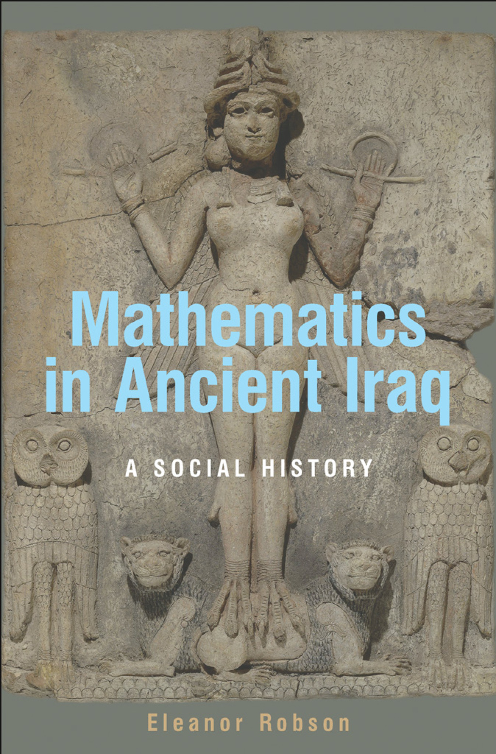 Mathematics in Ancient Iraq A Social History 