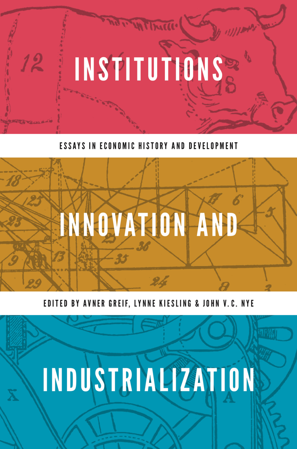 Institutions, Innovation, and Industrialization Essays in Economic History and Development 1st Edition