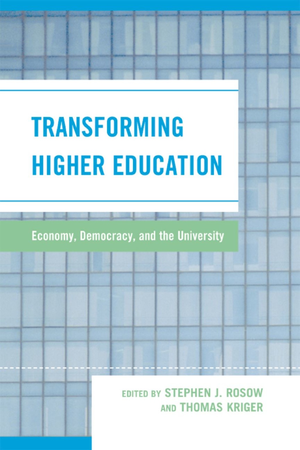 Transforming Higher Education Economy, Democracy, and the University 