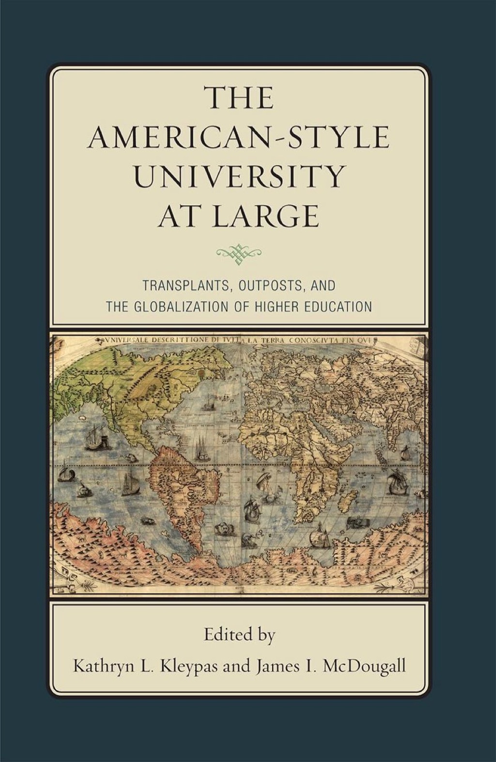 The American-Style University at Large Transplants, Outposts, and the Globalization of Higher Education 