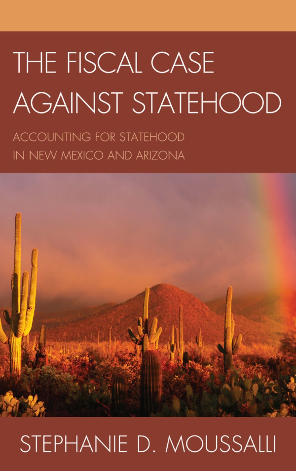 The Fiscal Case against Statehood Accounting for Statehood in New Mexico and Arizona 