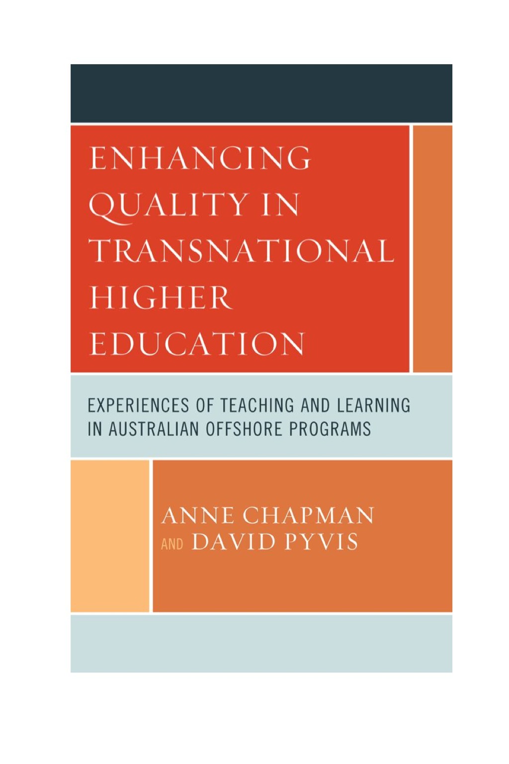 Enhancing Quality in Transnational Higher Education Experiences of Teaching and Learning in Australian Offshore Programs 