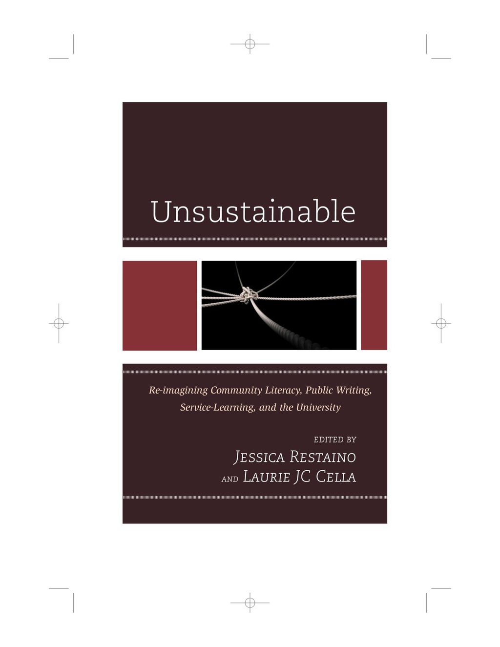 Unsustainable Re-imagining Community Literacy, Public Writing, Service-Learning, and the University 