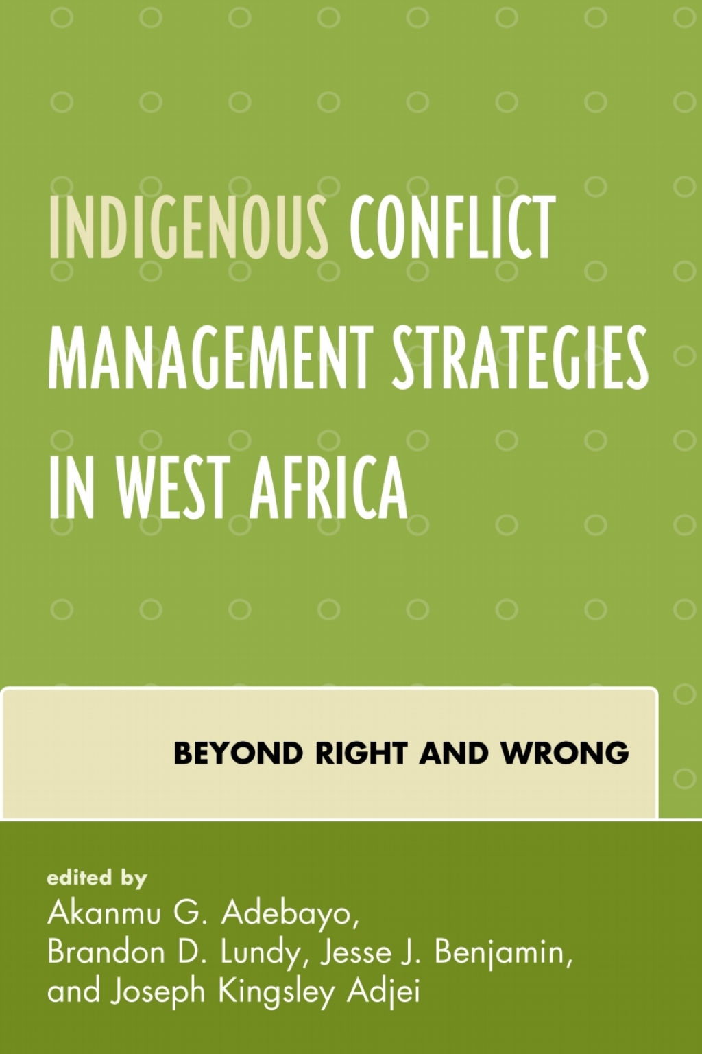 Indigenous Conflict Management Strategies in West Africa Beyond Right and Wrong 