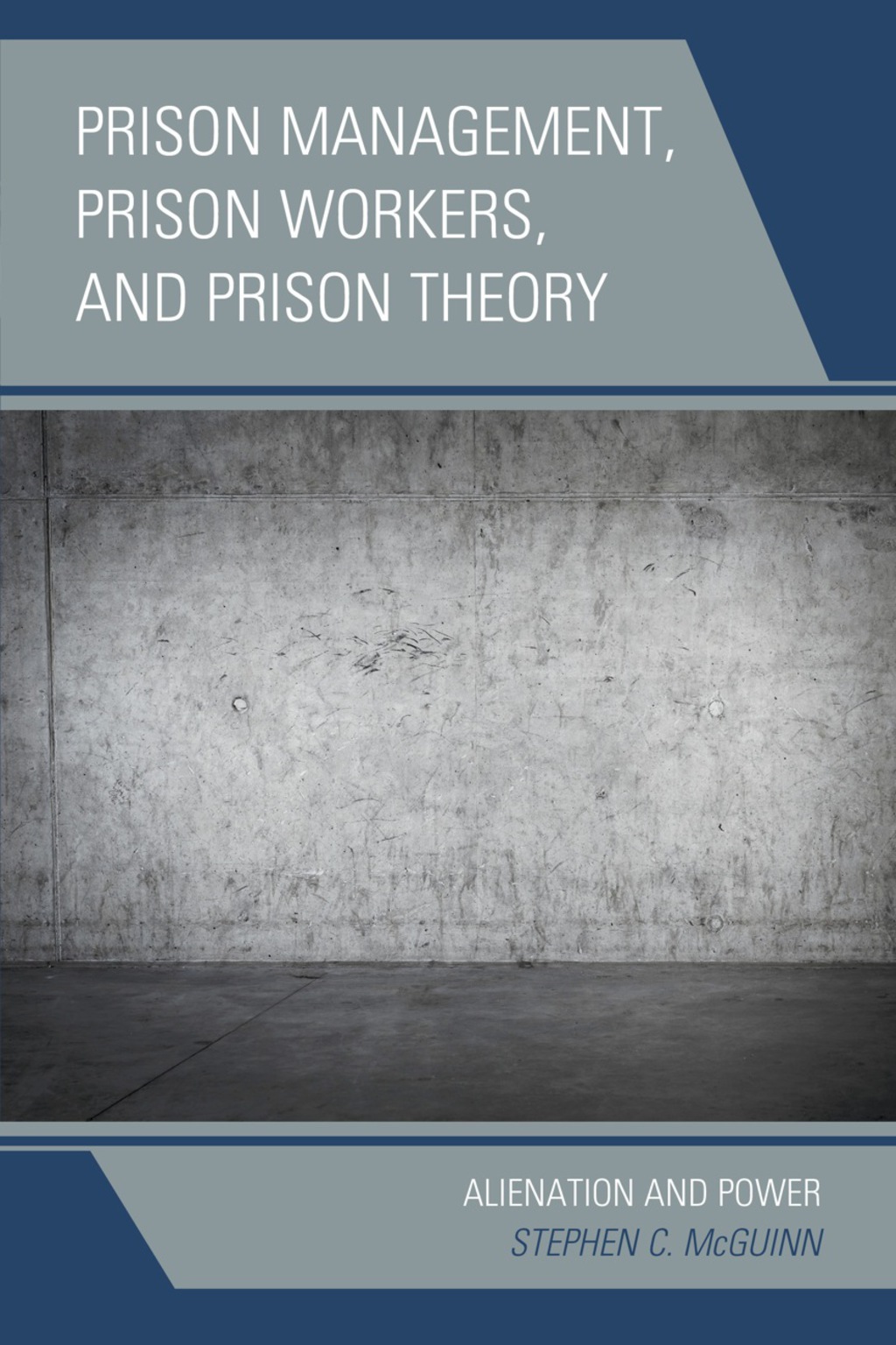 Prison Management, Prison Workers, and Prison Theory Alienation and Power 
