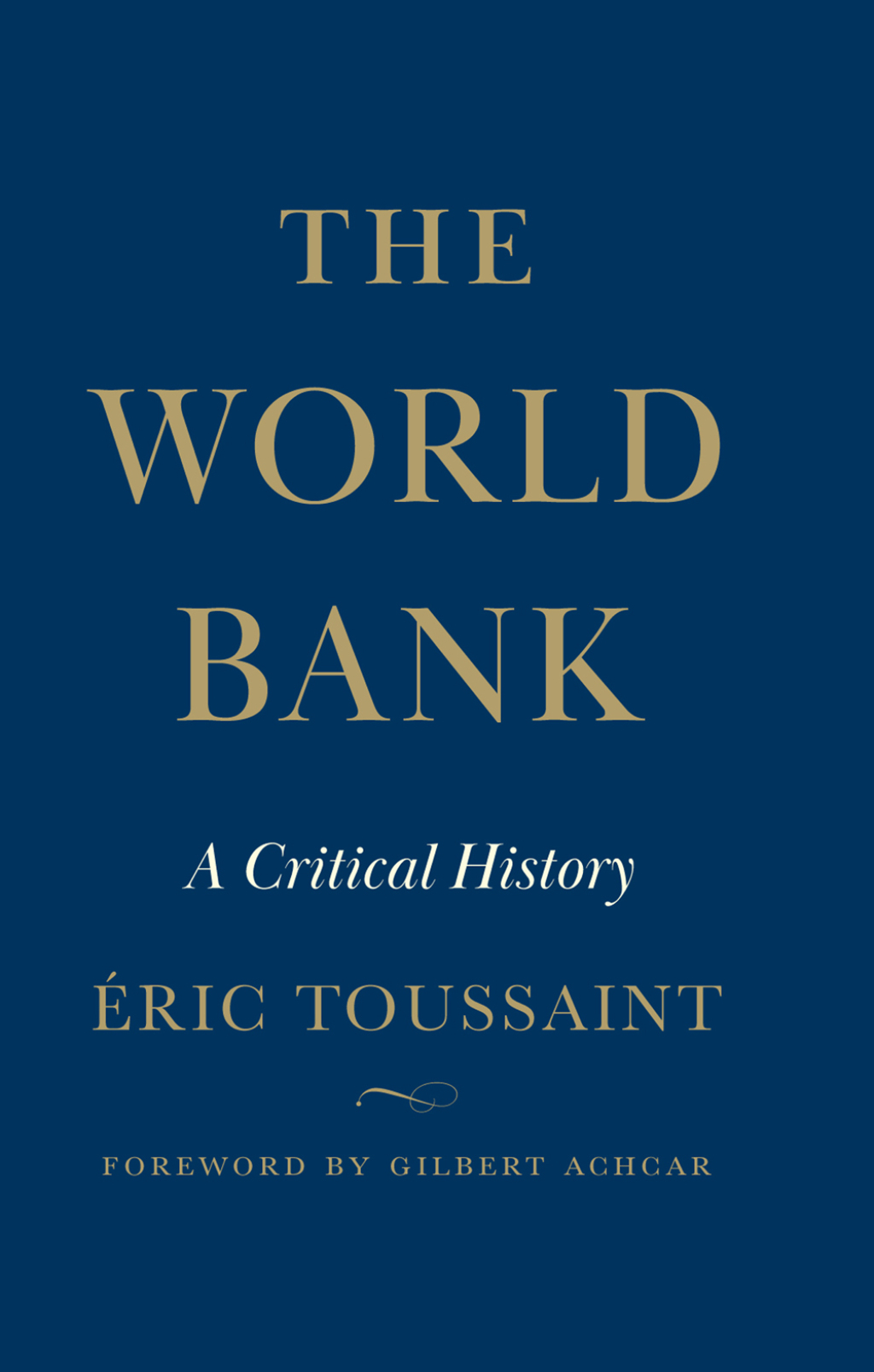 The World Bank A Critical History 1st Edition