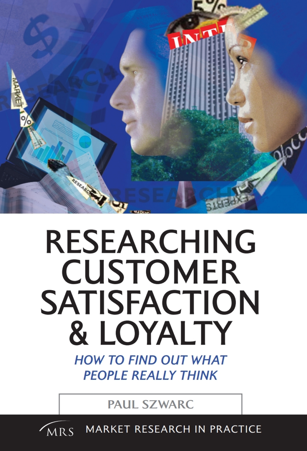 Researching Customer Satisfaction and Loyalty How to Find Out What People Really Think 1st Edition