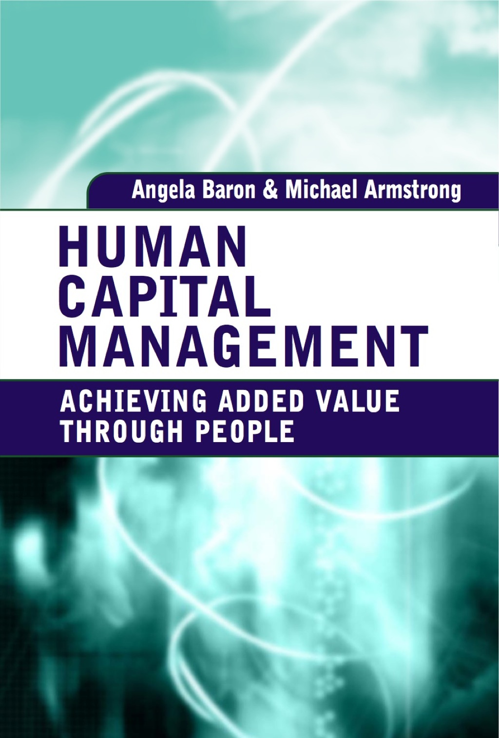 Human Capital Management Achieving Added Value Through People 1st Edition