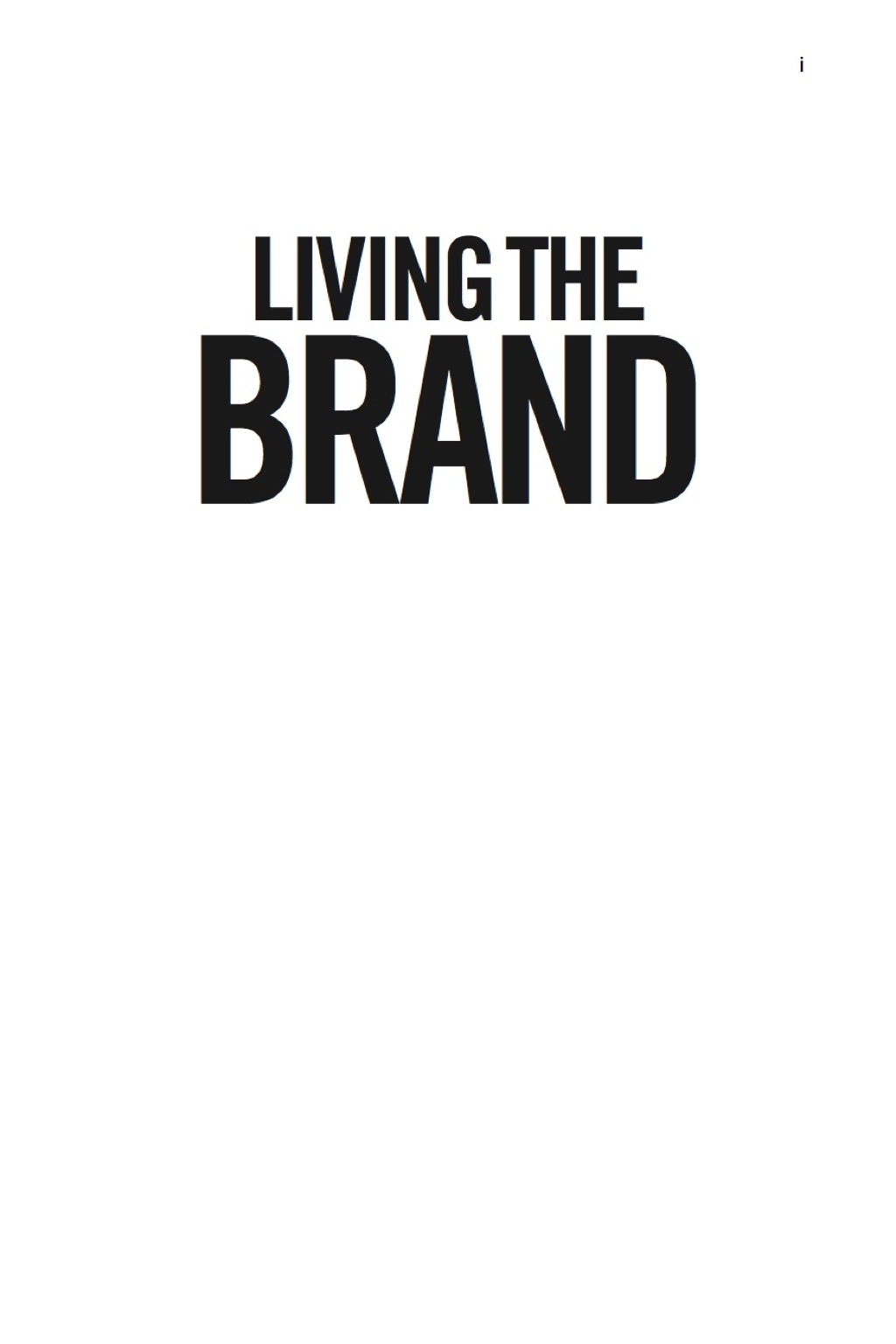 Living the Brand How to Transform Every Member of Your Organization into a Brand Champion 3rd Edition