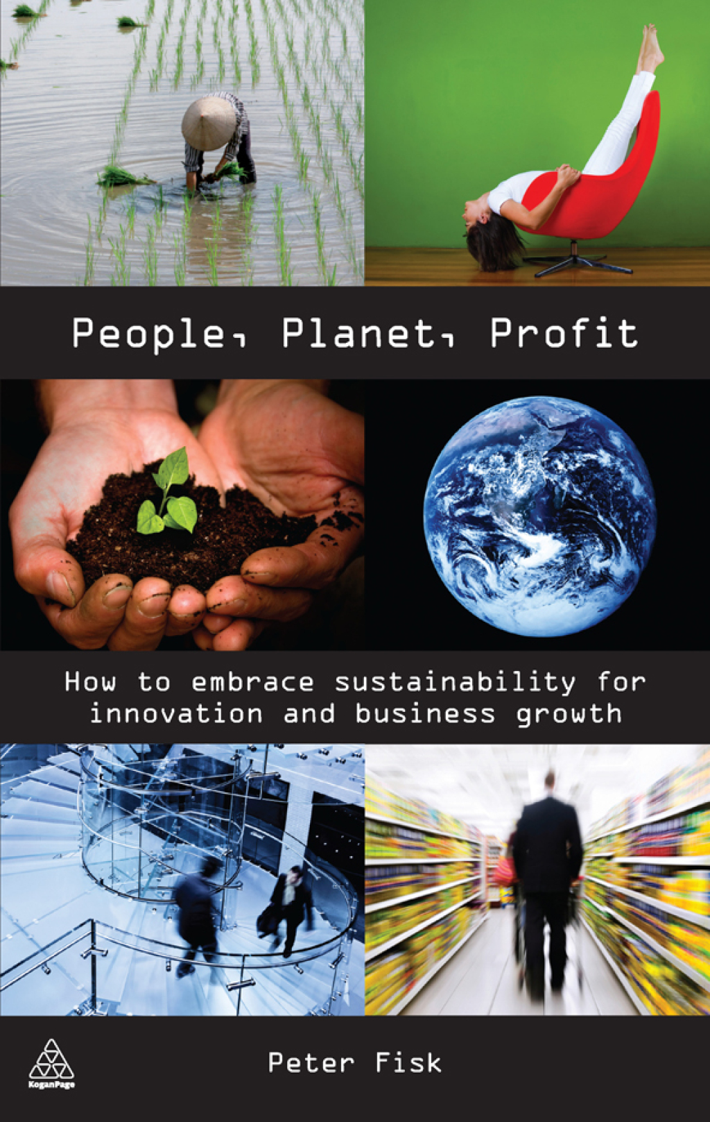 People Planet Profit How to Embrace Sustainability for Innovation and Business Growth 1st Edition