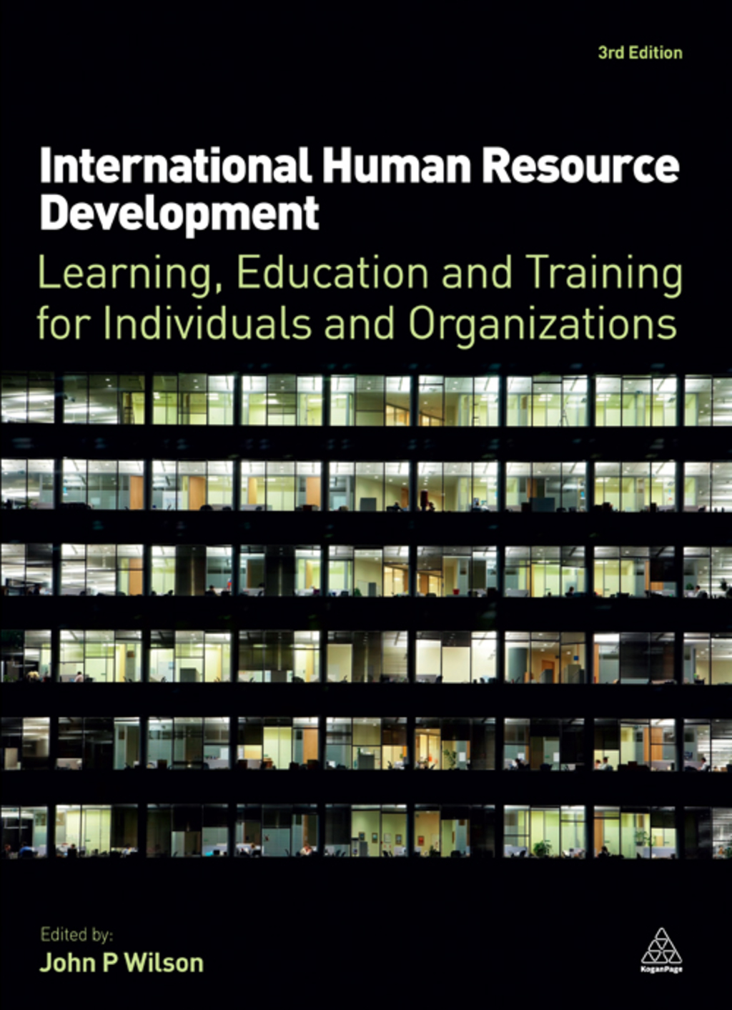 International Human Resource Development Learning, Education and Training for Individuals and Organizations 3rd Edition