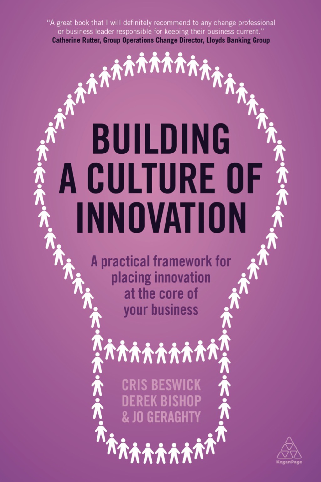 Building a Culture of Innovation A Practical Framework for Placing Innovation at the Core of Your Business 1st Edition