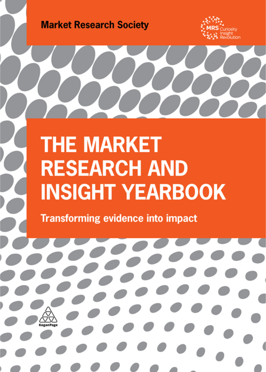 The Market Research and Insight Yearbook Transforming Evidence into Impact 1st Edition