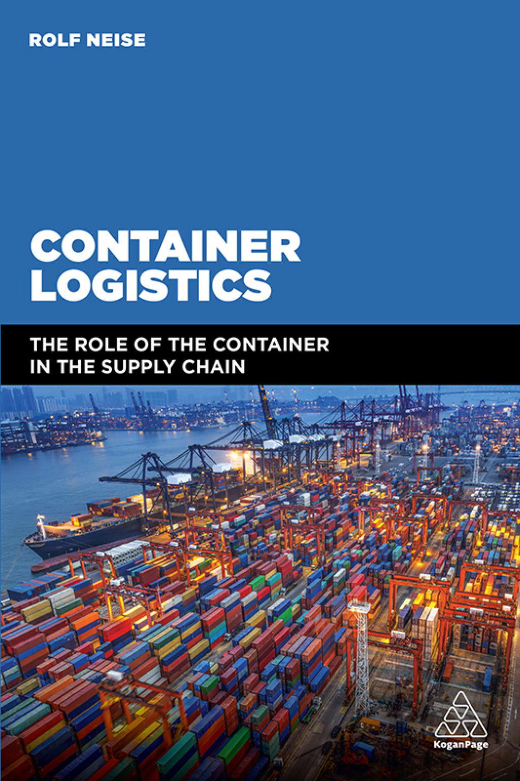 Container Logistics The Role of the Container in the Supply Chain 1st Edition