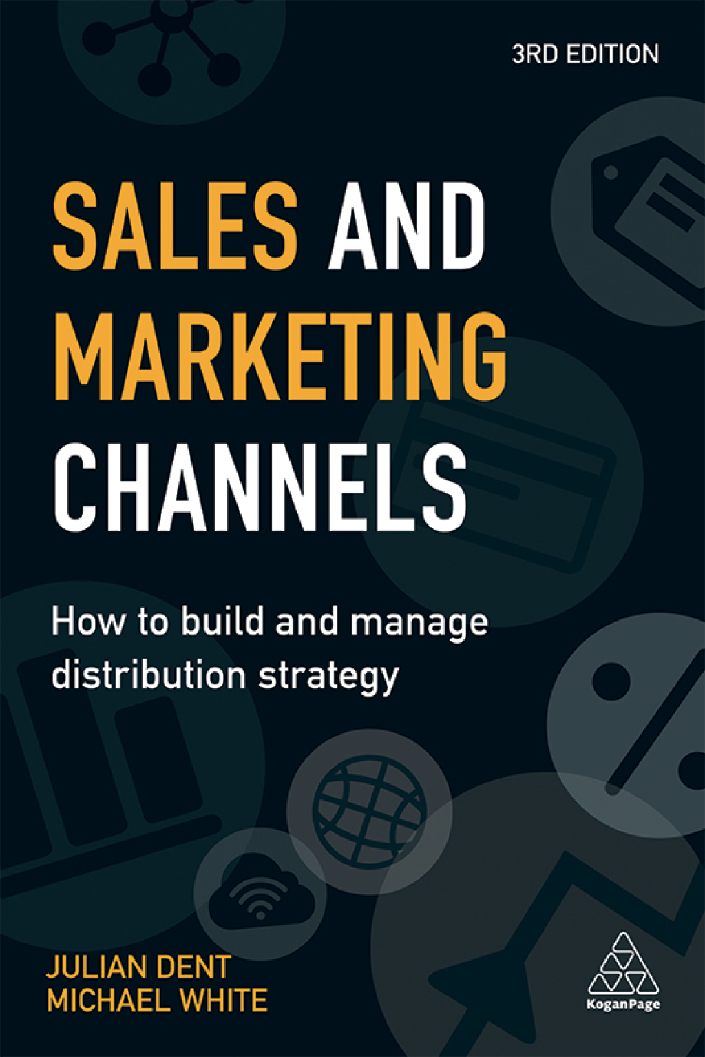 Sales and Marketing Channels How to Build and Manage Distribution Strategy 3rd Edition