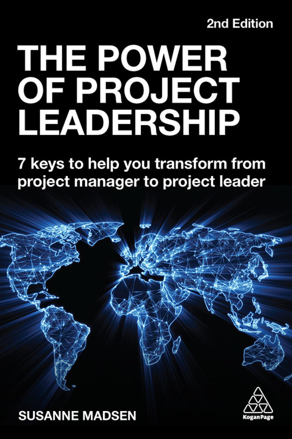The Power of Project Leadership 7 Keys to Help You Transform from Project Manager to Project Leader 2nd Edition