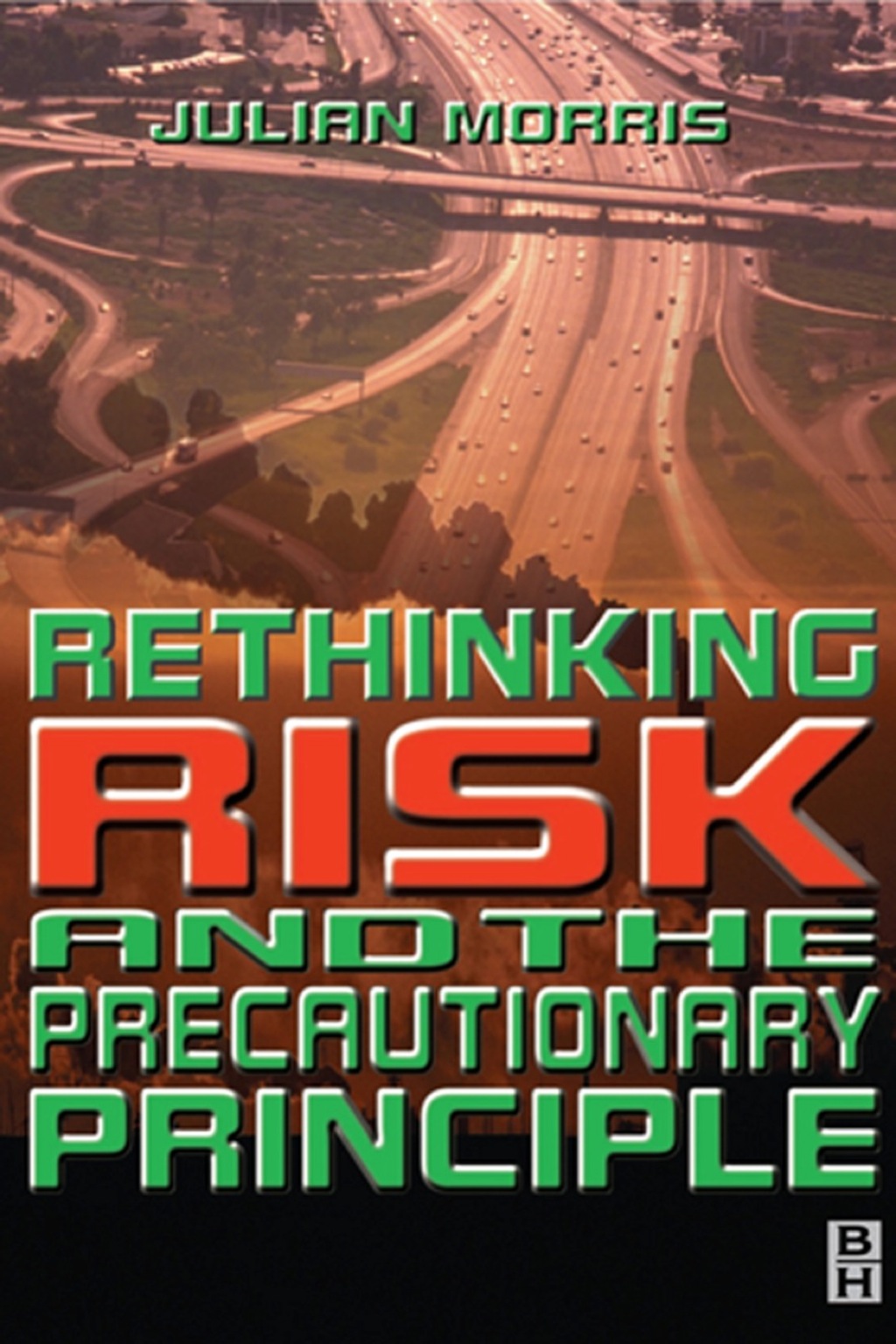 Rethinking Risk and the Precautionary Principle 