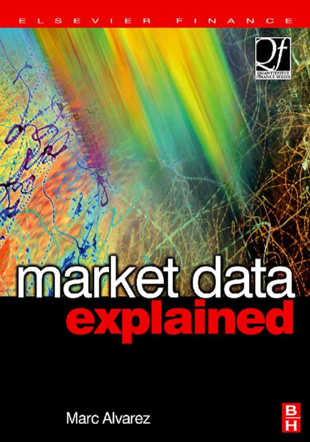 Market Data Explained: A Practical Guide to Global Capital Markets Information. 
