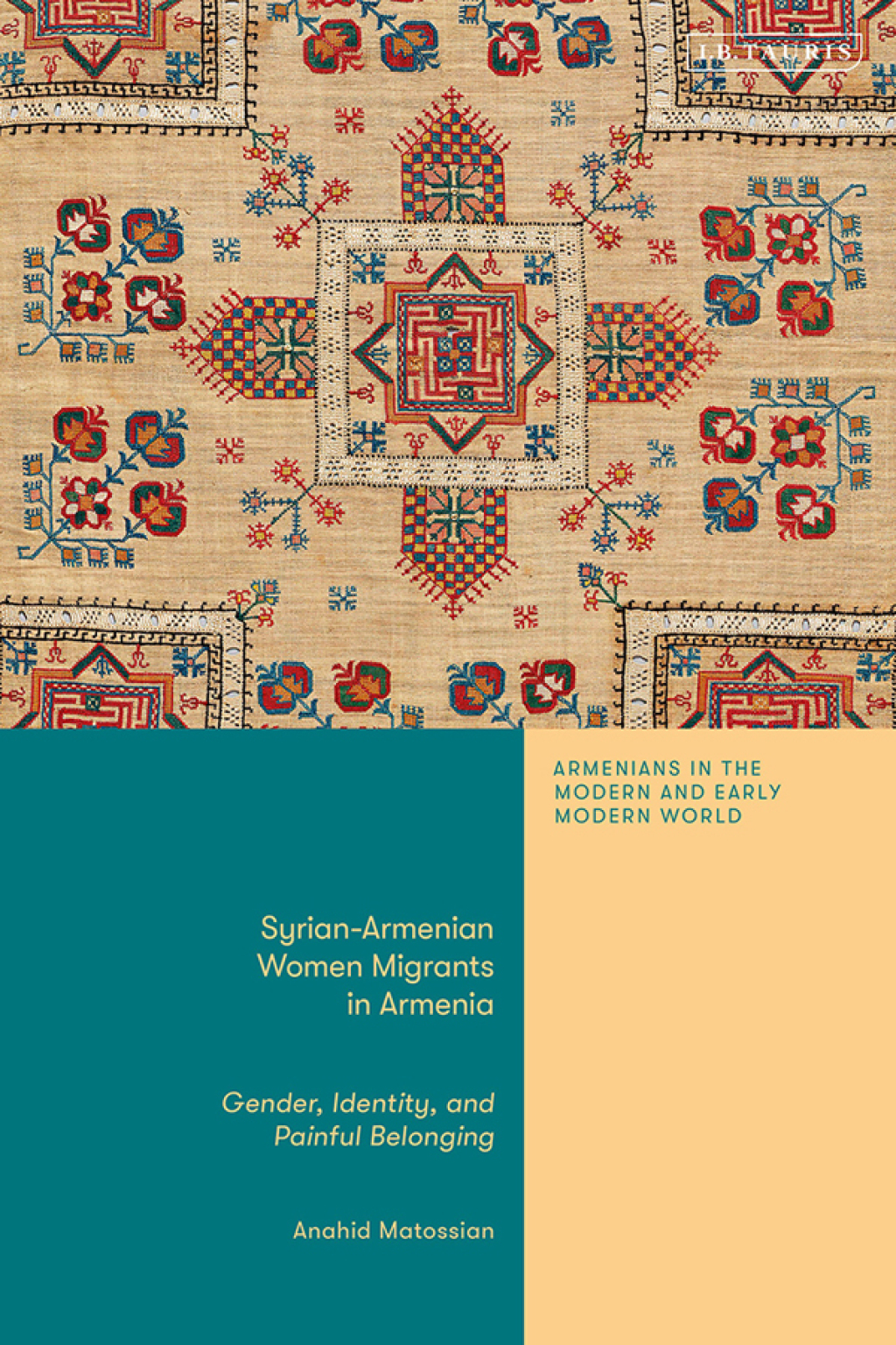 Syrian-Armenian Women Migrants in Armenia Gender, Identity, and Painful Belonging 1st Edition