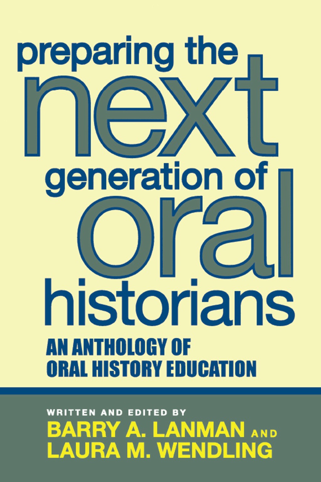 Preparing the Next Generation of Oral Historians An Anthology of Oral History Education 