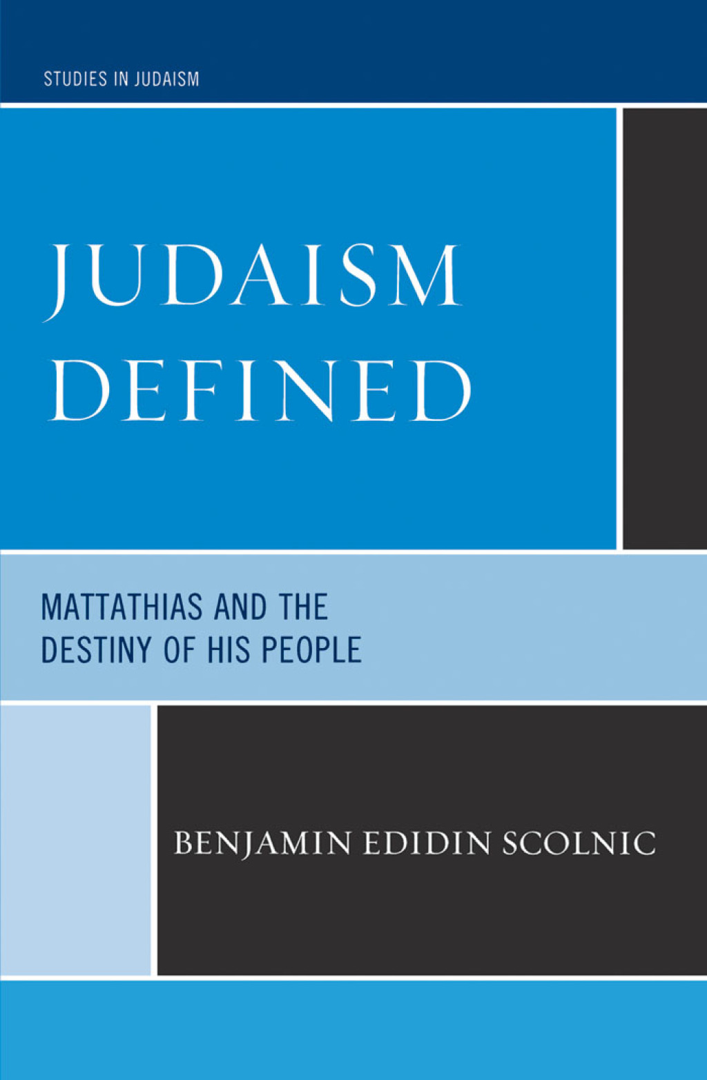 Judaism Defined Mattathias and the Destiny of His People 