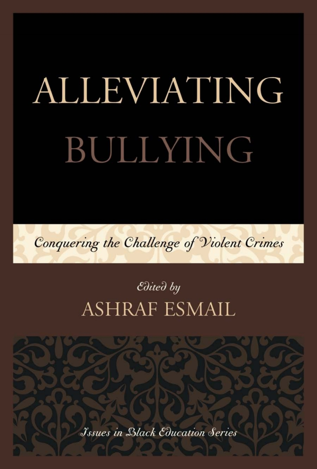 Alleviating Bullying Conquering the Challenge of Violent Crimes 