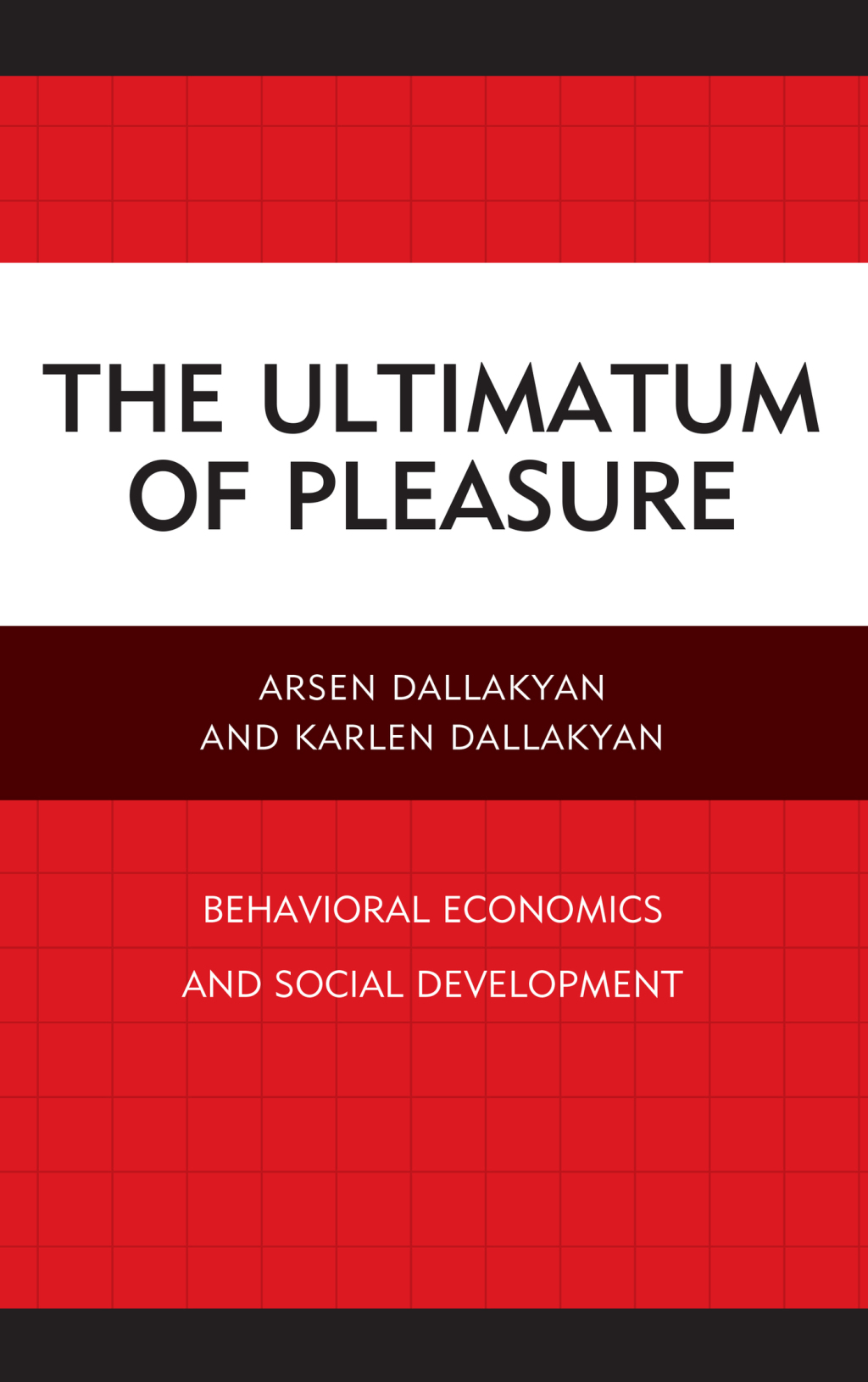 The Ultimatum of Pleasure Behavioral Economics and Social Development 