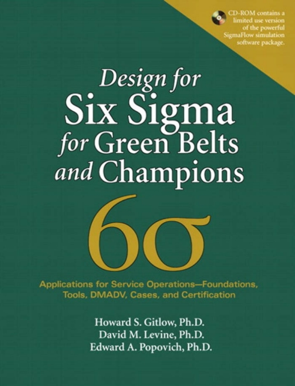 Design for Six Sigma for Green Belts and Champions Applications for Service Operations--Foundations, Tools, DMADV, Cases, and Certification 1st Edition