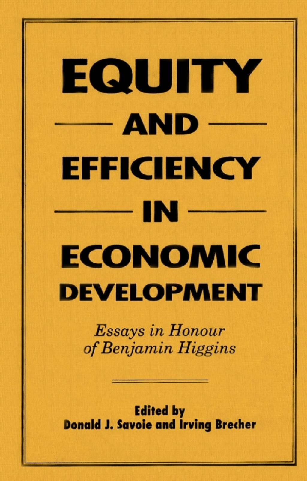Equity and Efficiency in Economic Development Essays in Honour of Benjamin Higgins 