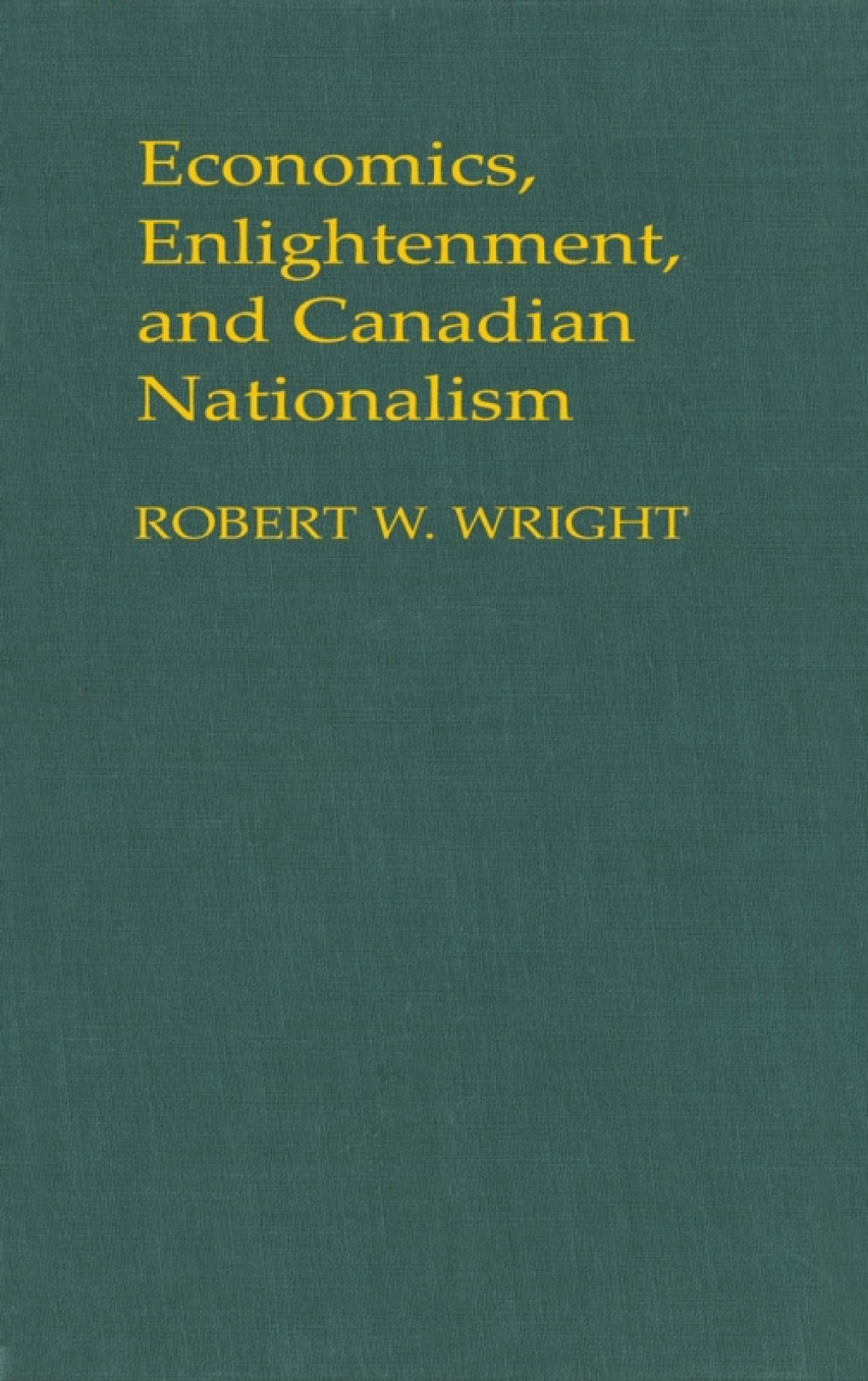 Economics, Enlightenment, and Canadian Nationalism 