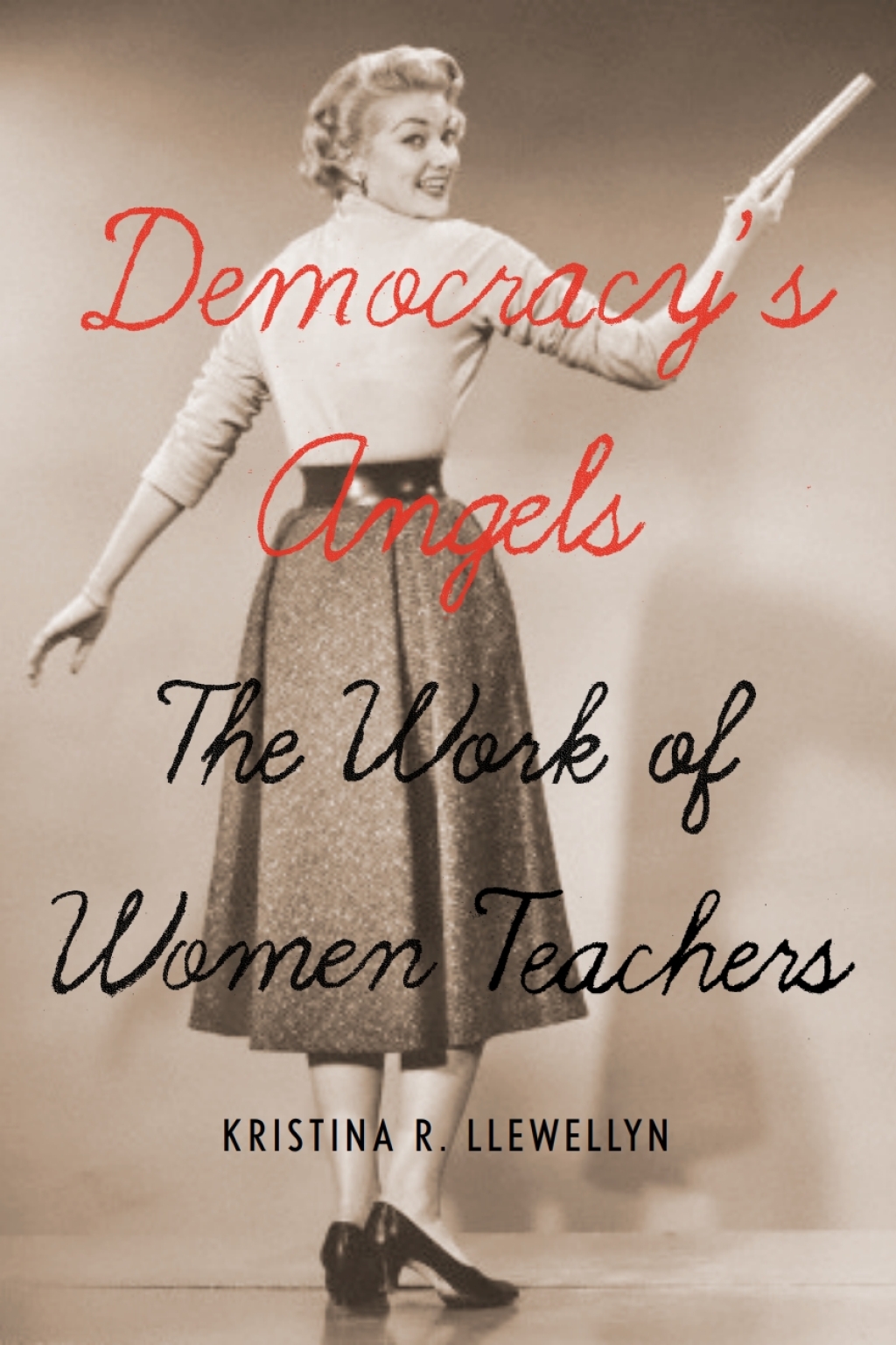 Democracy's Angels The Work of Women Teachers 