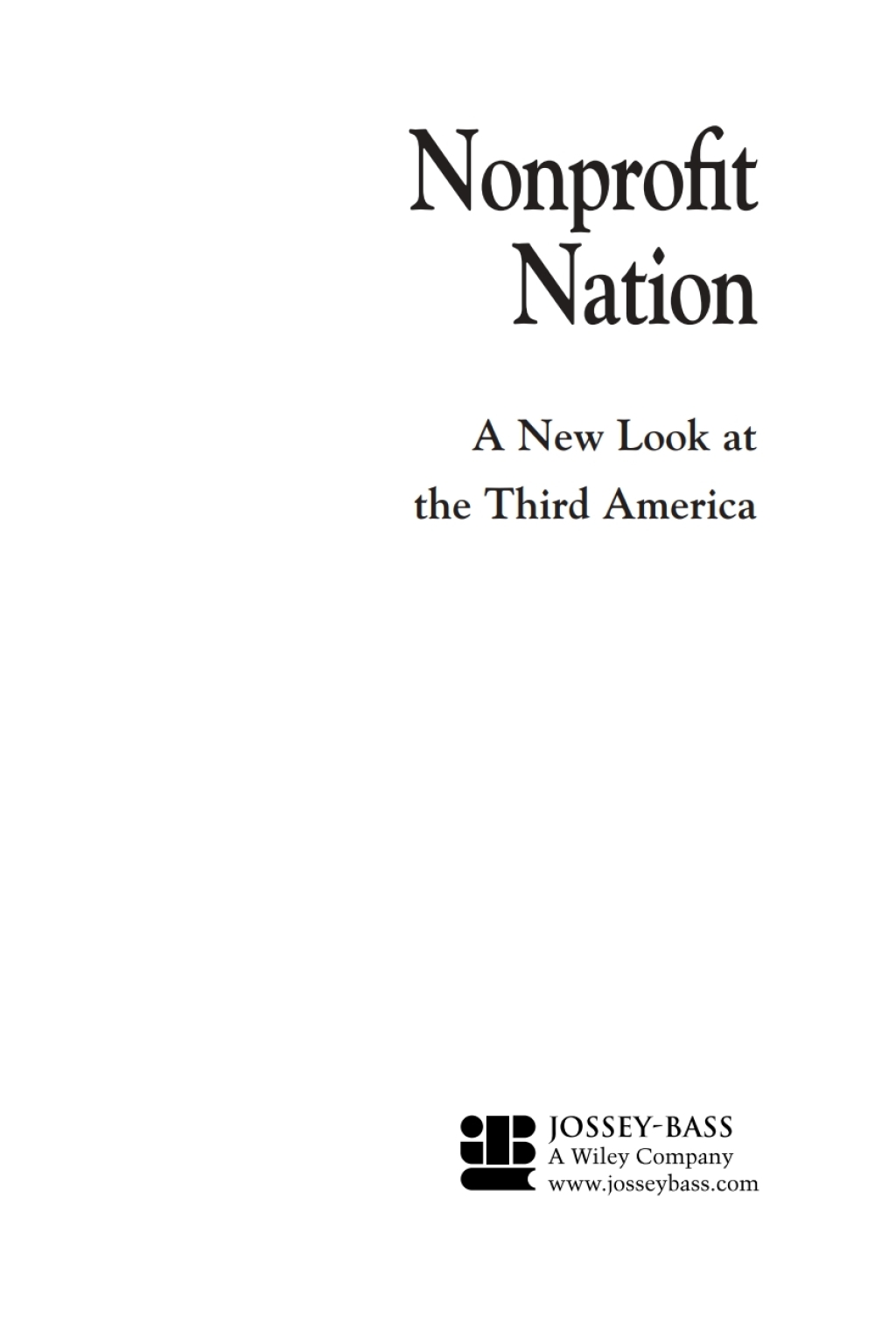 Nonprofit Nation: A New Look at the Third America, Revised Edition A New Look at the Third America 2nd Edition