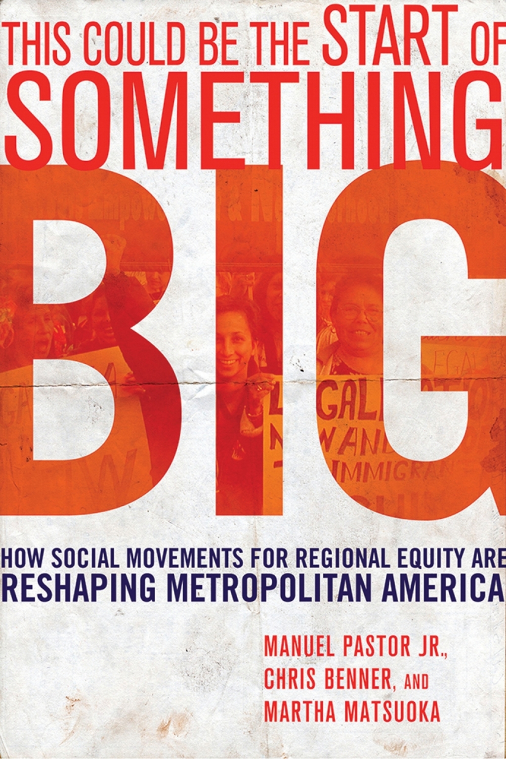 This Could Be the Start of Something Big How Social Movements for Regional Equity Are Reshaping Metropolitan America 