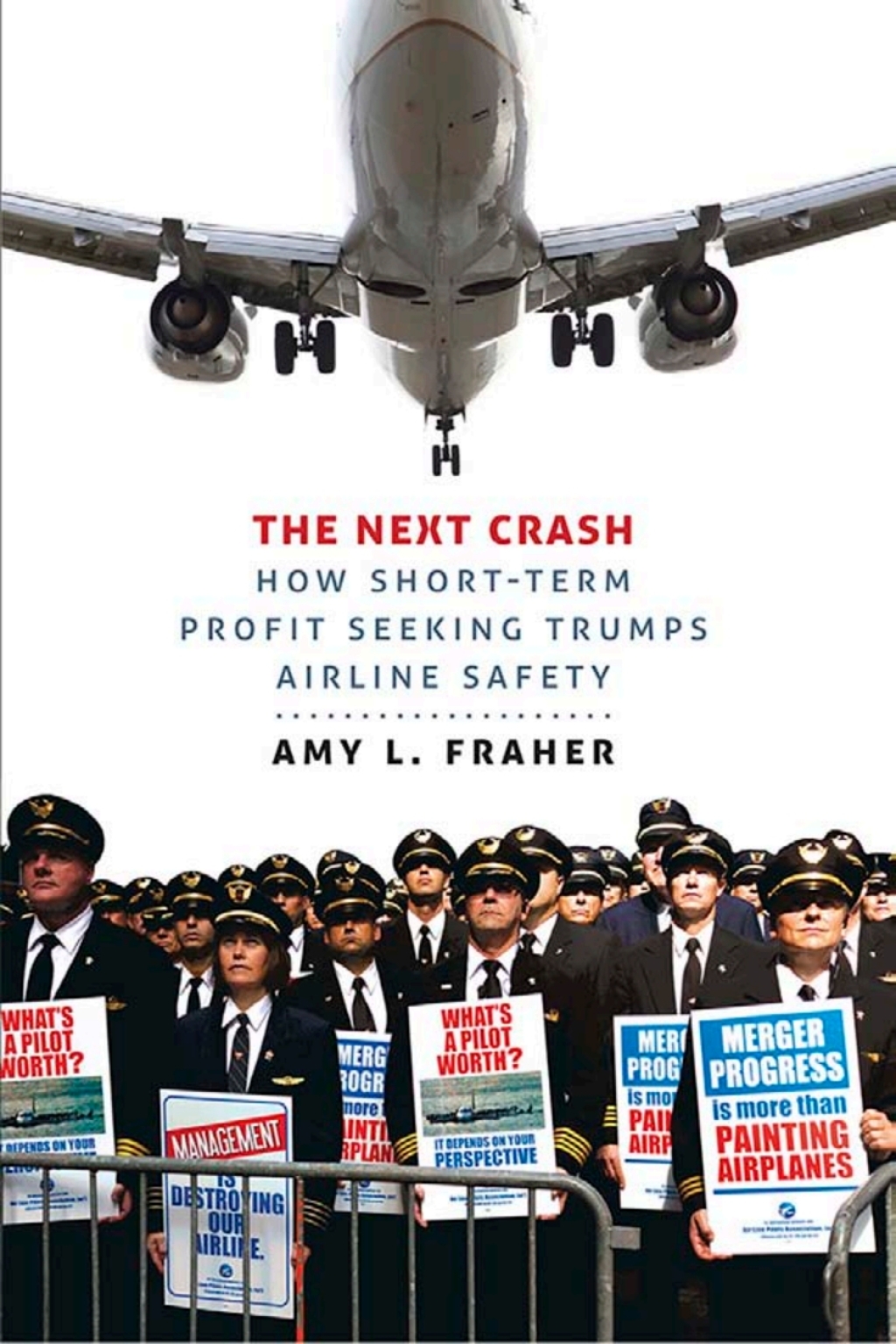 The Next Crash How Short-Term Profit Seeking Trumps Airline Safety 1st Edition