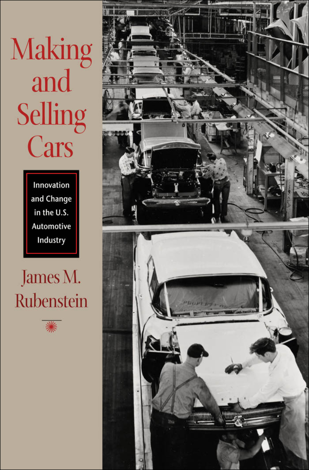Making and Selling Cars Innovation and Change in the U.S. Automotive Industry 