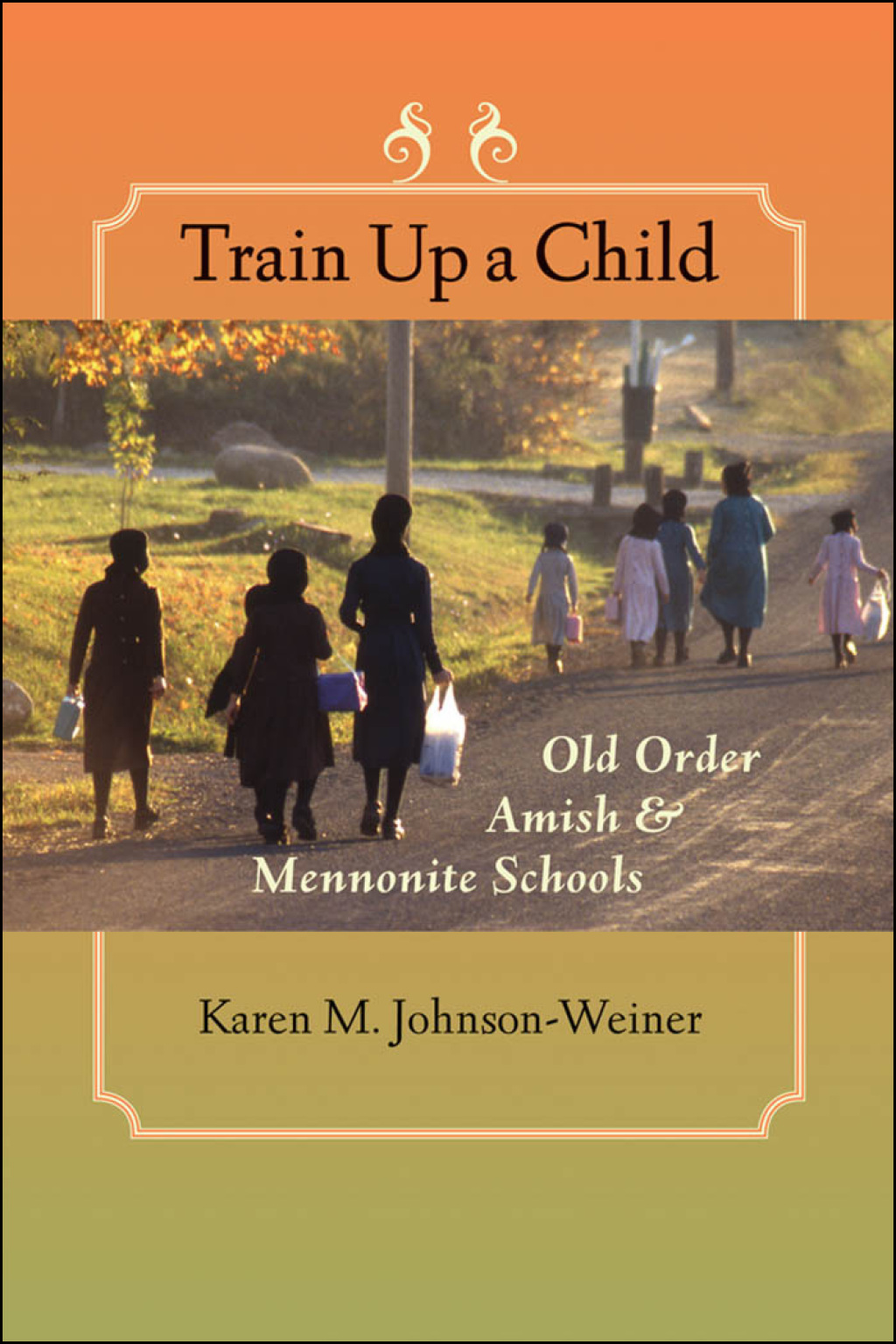 Train Up a Child Old Order Amish and Mennonite Schools 