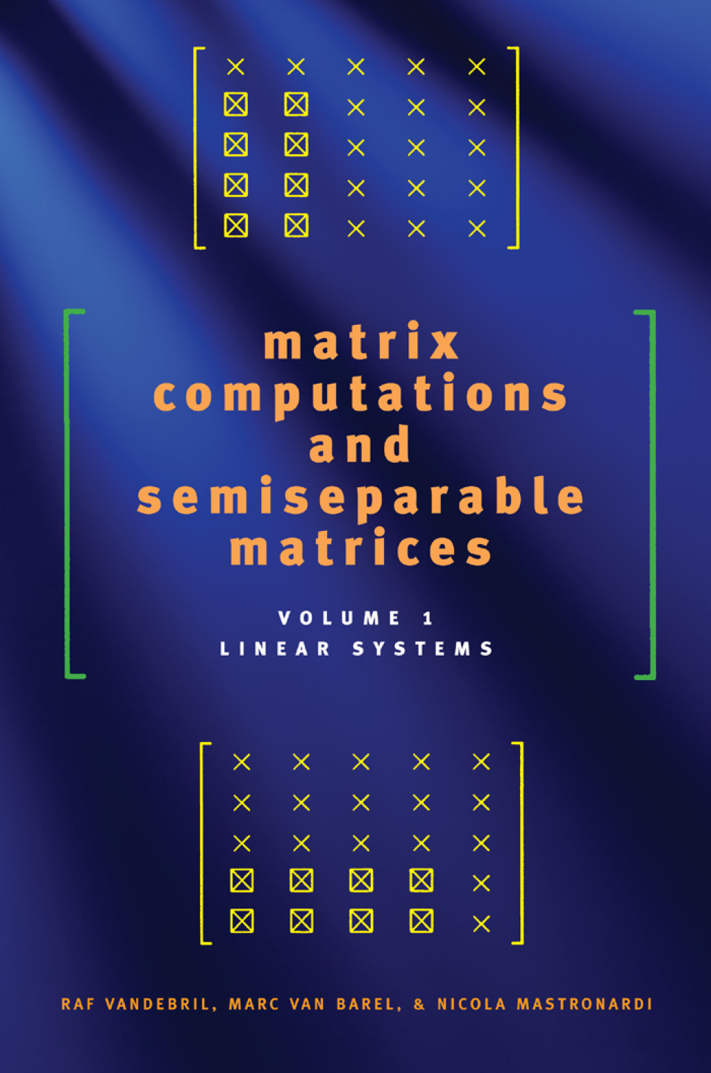 Matrix Computations and Semiseparable Matrices Linear Systems 